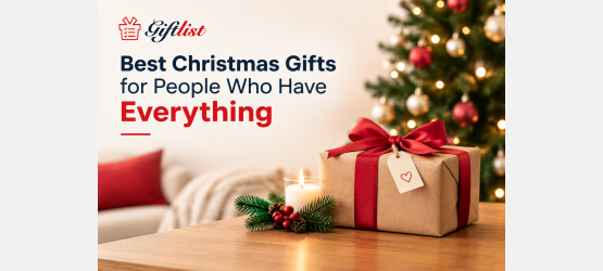 Best Christmas Gifts for People Who Have Everything